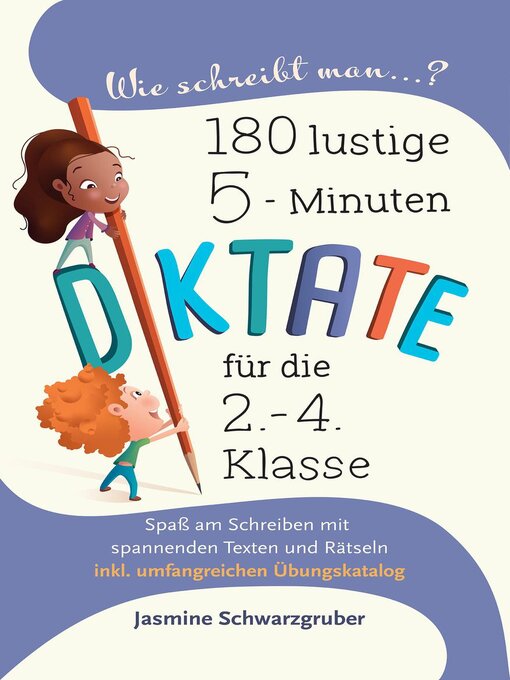 Title details for Wie schreibt man...? 180 lustige 5-Miunten Diktate für die 2.--4. Klasse by Jasmine Schwarzgruber - Available